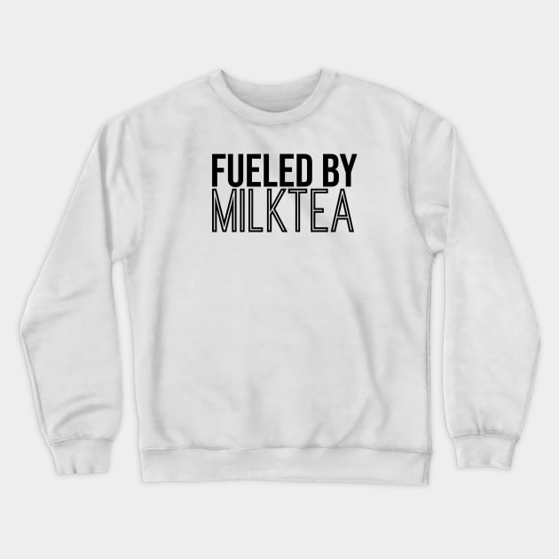 Fueled By Milk Tea Crewneck Sweatshirt by artsylab